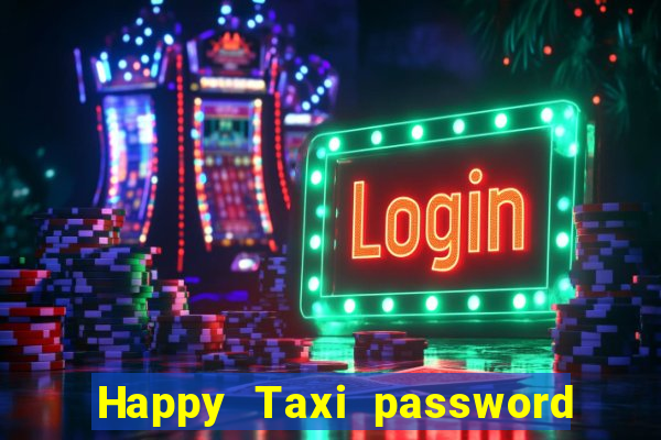 Happy Taxi password road 96 road 96 senha do cofre